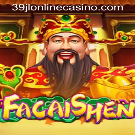 Exploring the Intricacies of FaCaiShen at 39JL ONLINE CASINO